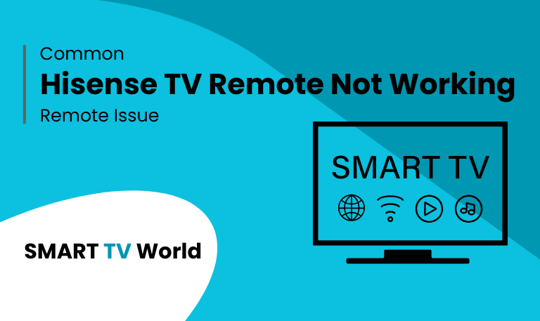 Hisense TV Remote Not Working 2025 Common Remote Issue