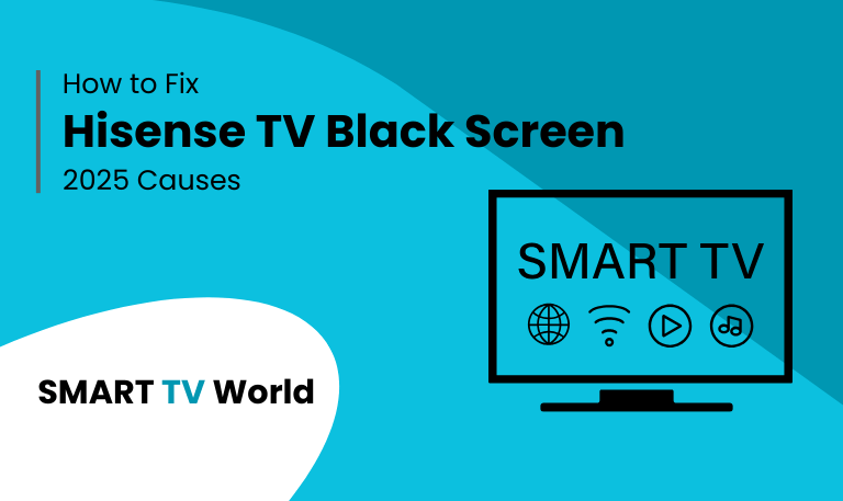 How to Fix Hisense TV Black Screen 2025 Causes and Tips