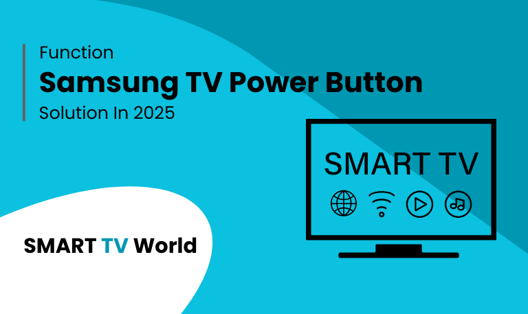 Samsung TV Power Button Guide Functions & Solution In 2025